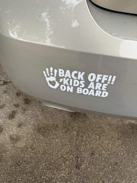 Back off kids on board